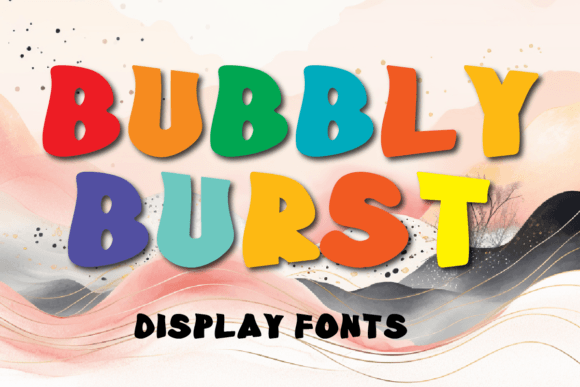 Bubbly Burst: A Display Font That Feels Like a Smile